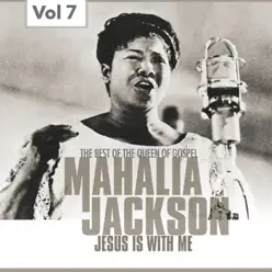 Mahalia Jackson, Vol. 7 (The Best of the Queen of Gospel) - Mahalia Jackson