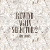 Rewind Again Selecta 2 Step Lovers Platinum Edition