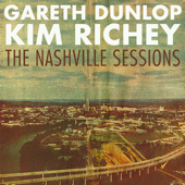 The Nashville Sessions - EP - Gareth Dunlop & Kim Richey