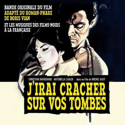 J'irai cracher sur vos tombes et les musiques des films noirs à la française - Alain Goraguer