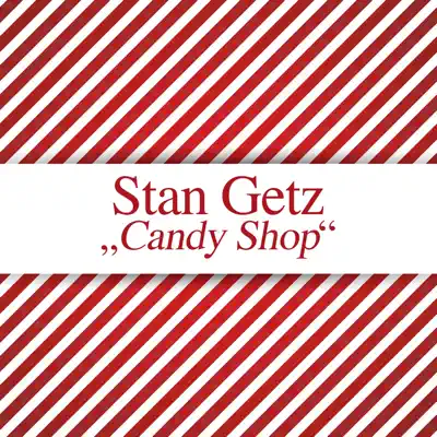 Candy Shop - Stan Getz