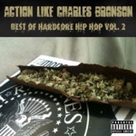 Action Like Charles Bronson: Best of Hardcore Hip Hop Vol. 2
