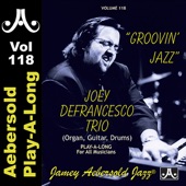 Groovin' Jazz - Joey DeFrancesco - Volume 118 artwork