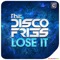 Lose It - Disco Fries lyrics
