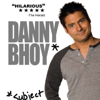 Subject To Change - Danny Bhoy
