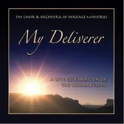 My Deliverer by Heritage Choir & Orchestra album reviews, ratings, credits