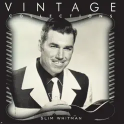 Vintage Collections - Slim Whitman - Slim Whitman