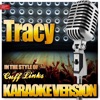 Tracy (In the Style of Cuff Links) [Karaoke Version] - Single