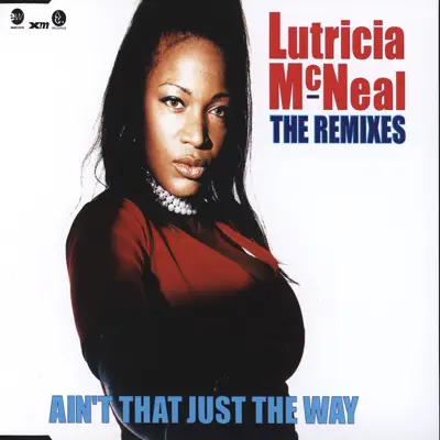 Ain't That Just the Way (Remixes) - EP - Lutricia McNeal