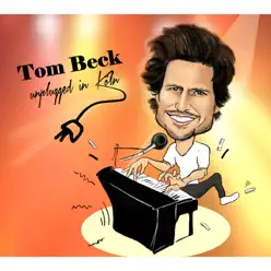 Unplugged in Köln - Tom Beck