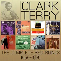 The Complete Recordings: 1955-1959 - Clark Terry The Complete Recordings: 1955-1959 - Clark Terry