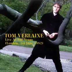 Live At the Venue (London, 3rd June 1982) - Tom Verlaine