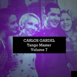 Carlos Gardel: Tango Master, Vol. 7 - Carlos Gardel