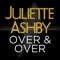 Over & Over - Juliette Ashby lyrics