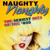 Naughty, Naughty - The Sexiest Hits of the '80s (Re-Recorded Versions) artwork