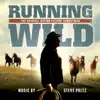 Running Wild: The Life of Dayton O. Hyde (Original Motion Picture Soundtrack) album lyrics, reviews, download