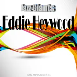 Jazz Giants: Eddie Heywood - Eddie Heywood Jazz Giants: Eddie Heywood - Eddie Heywood