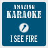 I See Fire (Karaoke Version) [Originally Performed By Ed Sheeran] - Clara Oaks