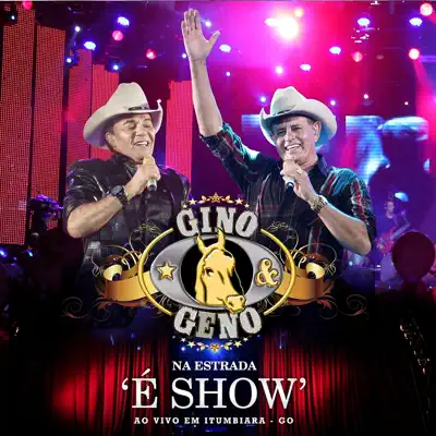 Na Estrada 'É Show' (Ao Vivo em Itumbiara) - Gino e Geno