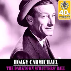 The Darktown Strutters' Ball (Remastered) - Single - Hoagy Carmichael The Darktown Strutters' Ball (Remastered) - Single - Hoagy Carmichael