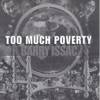 Too Much Poverty