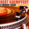 A Swingin' Safari (Remastered) - Bert Kaempfert