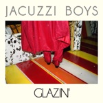 Jacuzzi Boys - Automatic Jail