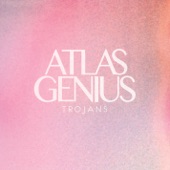 Trojans by Atlas Genius