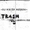 Trash - DJ Nikita Noskow lyrics