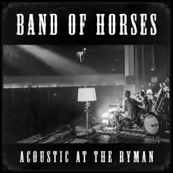 Acoustic At the Ryman (Live) [Acoustic Version] [Bonus Track Version] - Band Of Horses