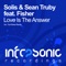 Love Is the Answer - Solis & Sean Truby lyrics