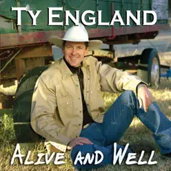 Alive and Well - Ty England Alive and Well - Ty England