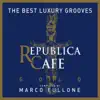 Stream & download Republica Cafe Gold (Compiled by Marco Fullone)