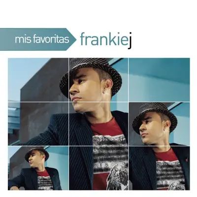 Mis Favoritas: Frankie J - Frankie J
