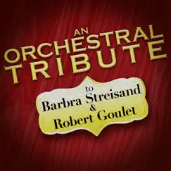 An Orchestral Tribute to Barbra Streisand & Robert Goulet by Hit Co. Big Band album reviews, ratings, credits
