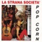 Pop Corn - La Strana Societa' lyrics