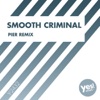 Smooth Criminal (Pier Remix) - Single (Pier Remix)