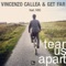 Tear Us Apart (Club Mix) - Vincenzo Callea lyrics