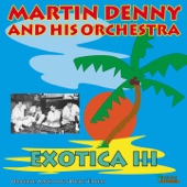 Martin Denny and His Orchestra - Beautiful Kahana