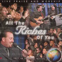 All the Riches of You by Christ For The Nations Worship album reviews, ratings, credits