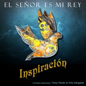 El Señor Es Mi Rey (feat. Tony Pérez & Fito Delgado) [Versión Radio] artwork