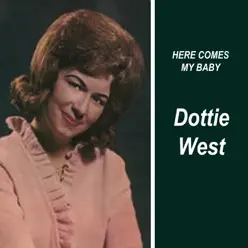Here Comes My Baby - Dottie West