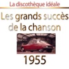 La discothèque idéale : 1955 (Les plus grands succès de la chanson)