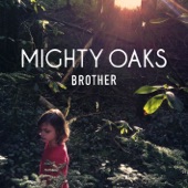 Mighty Oaks - Brother