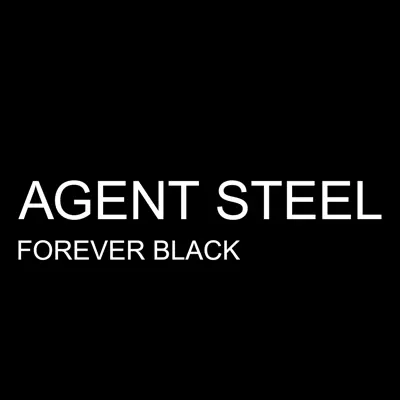 Forever Black - Single - Agent Steel