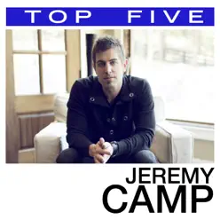 Top 5: Hits - EP - Jeremy Camp