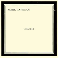 Imitations - Mark Lanegan