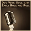 Doo Wop, Soul, And Early Rock and Roll artwork