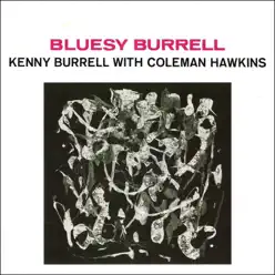 Bluesy Burrell (feat. Coleman Hawkins) [Original Album Plus Bonus Tracks] - Kenny Burrell