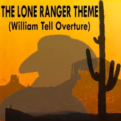 William Tell Overture: Theme (From "the Lone Ranger") - Single - London Festival Orchestra William Tell Overture: Theme (From "the Lone Ranger") - Single - London Festival Orchestra